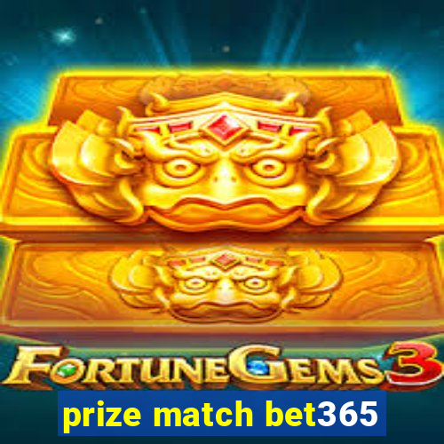 prize match bet365